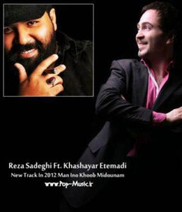 Reza Sadeghi Ft. Khashayar Etemadi - Man Ino Khoob Midounam